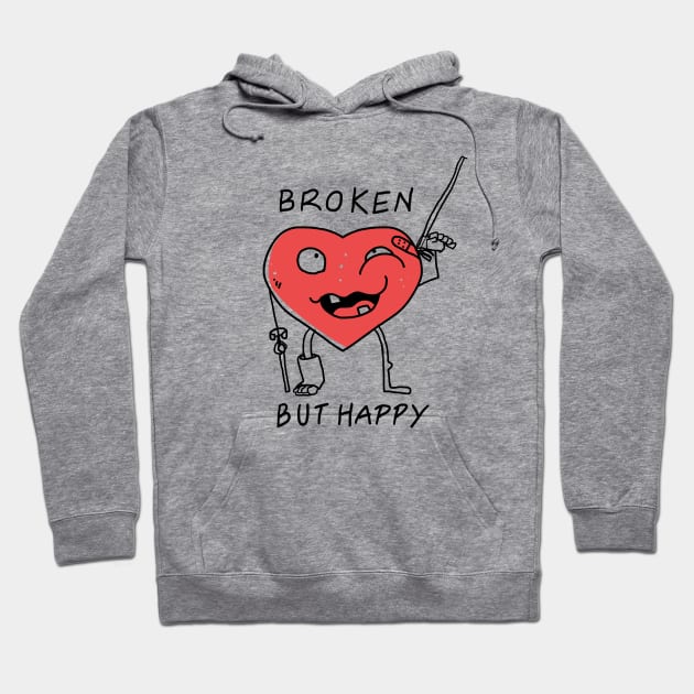 Broken But Happy Hoodie by BrielReis